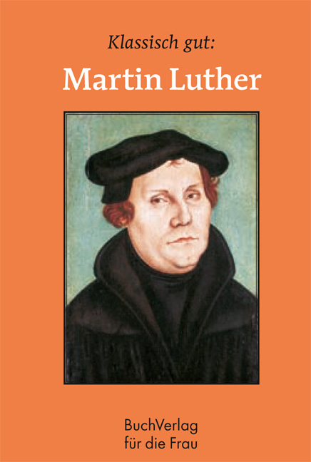 Klassisch gut: Martin Luther - Hans Jochen Genthe