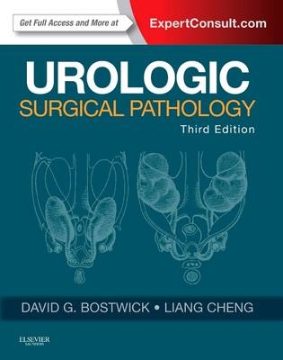 Urologic Surgical Pathology - David G. Bostwick, Liang Cheng