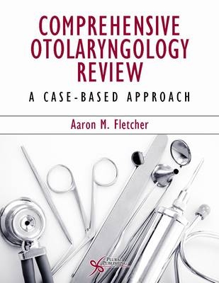 Comprehensive Otolaryngology Review - Aaron M. Fletcher