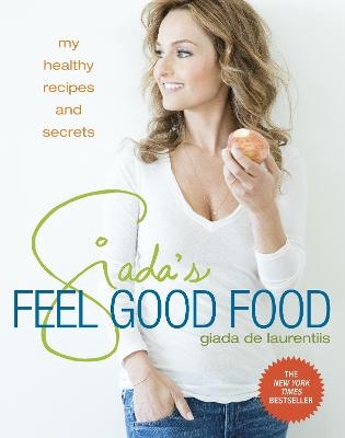 Giada's Feel Good Food - Giada de Laurentiis