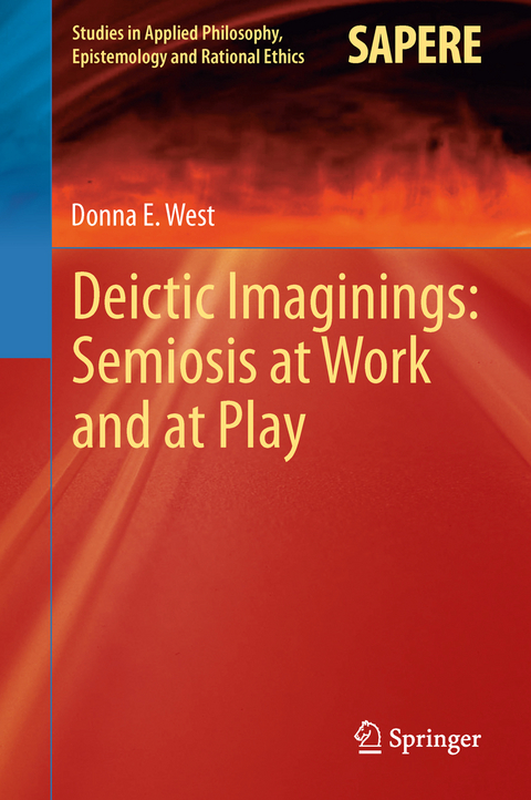 Deictic Imaginings: Semiosis at Work and at Play - Donna E West