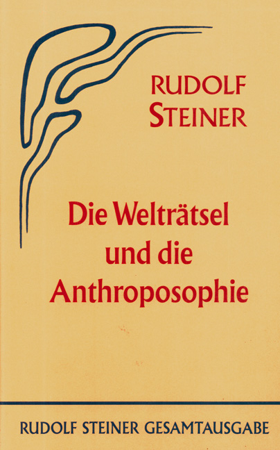 Die Welträtsel und die Anthroposophie - Rudolf Steiner