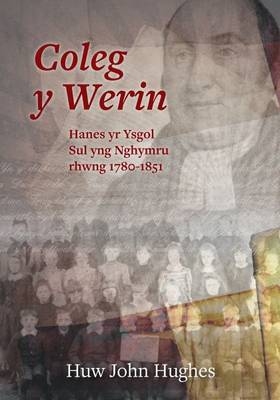 Coleg y Werin - Hanes yr Ysgol Sul yng Nghymru Rhwng 1780-1851 - Huw John Hughes