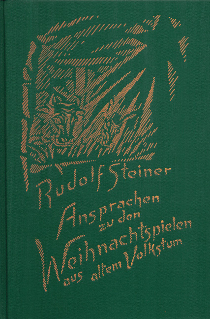 Ansprachen zu den Weihnachtspielen aus altem Volkstum - Rudolf Steiner