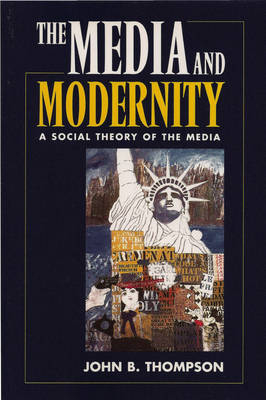 Media and Modernity - John B. Thompson