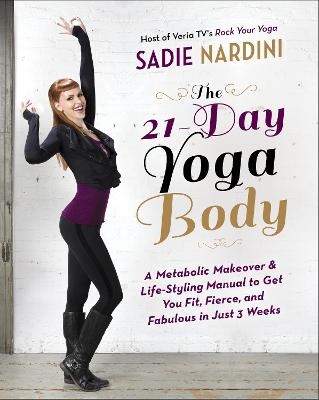 The 21-Day Yoga Body - Sadie Nardini