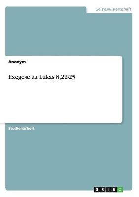 Exegese zu Lukas 8,22-25 -  Anonym