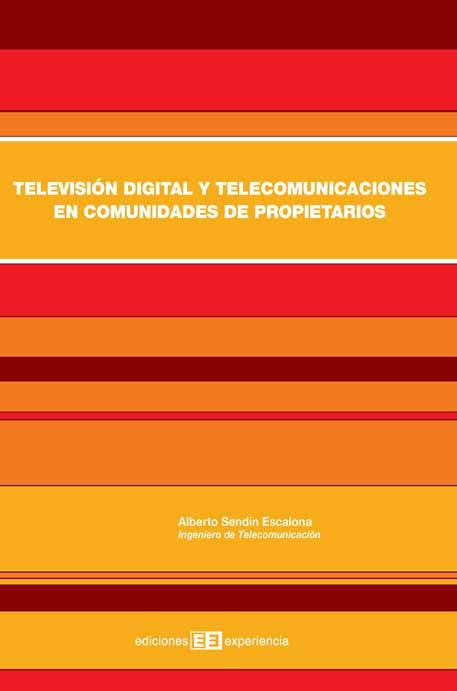 Televisión digital y telecomunicaciones en comunidades de propietarios - Alberto Sendín Escalona