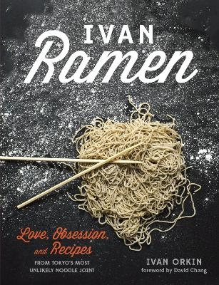 Ivan Ramen - Ivan Orkin, Chris Ying