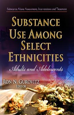 Substance Use Among Select Ethnicities - Ron N Gurovitz