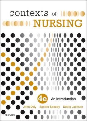 Contexts of Nursing - John Daly, Sandra Speedy, Debra Jackson