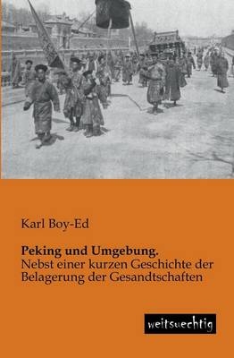 Peking und Umgebung - Karl Boy-Ed