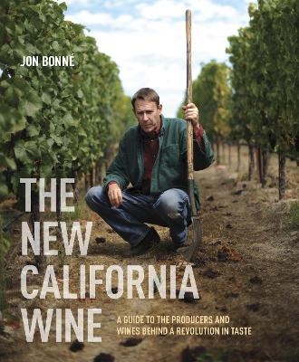 The New California Wine - Jon Bonné