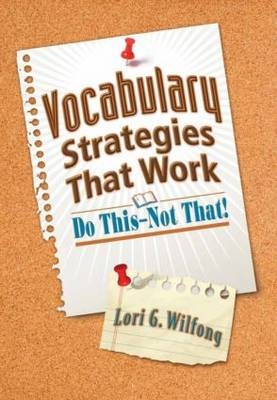 Vocabulary Strategies That Work - Lori G. Wilfong