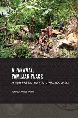 A Faraway, Familiar Place - Michael French Smith