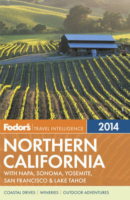 Fodor's Northern California 2014 -  Fodor Travel Publications