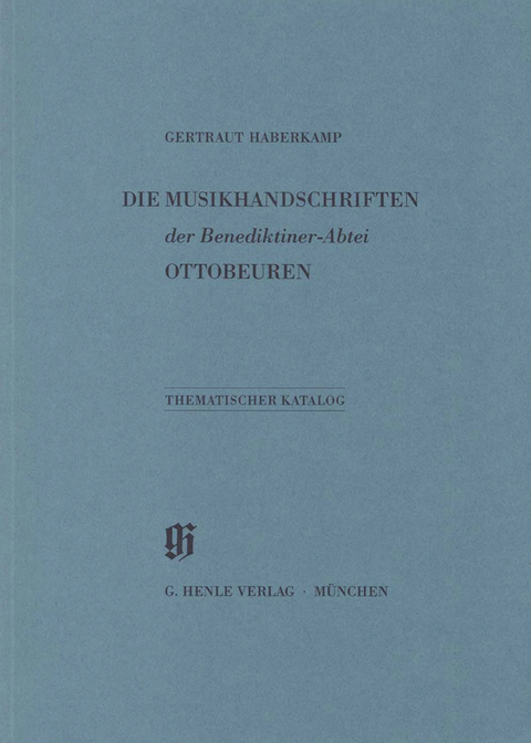 KBM 12 Die Musikhandschriften der Benediktiner-Abtei Ottobeuren - Gertraut Haberkamp