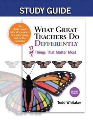 Study Guide: What Great Teachers Do Differently - Todd Whitaker