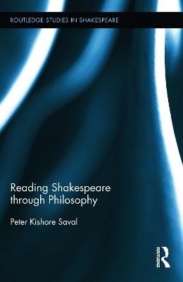 Reading Shakespeare through Philosophy - Peter Kishore Saval