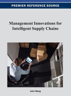 Management Innovations for Intelligent Supply Chains - John Wang