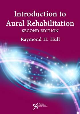 Introduction to Aural Rehabilitation - Raymond H. Hull