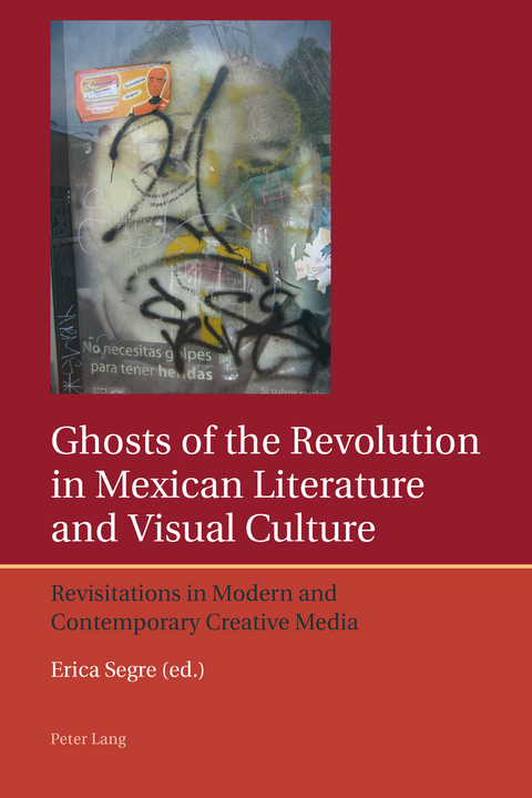 Ghosts of the Revolution in Mexican Literature and Visual Culture - 