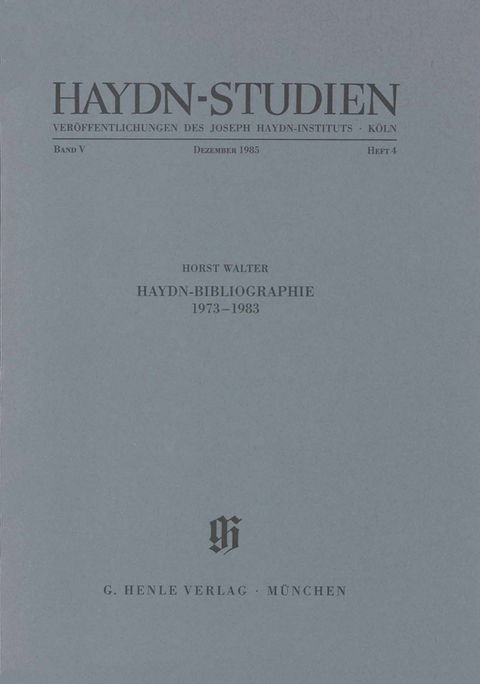 Haydn-Studien. Veröffentlichungen des Joseph Haydn-Instituts Köln, Band V, Heft 4, Dezember 1985 - Horst Walter