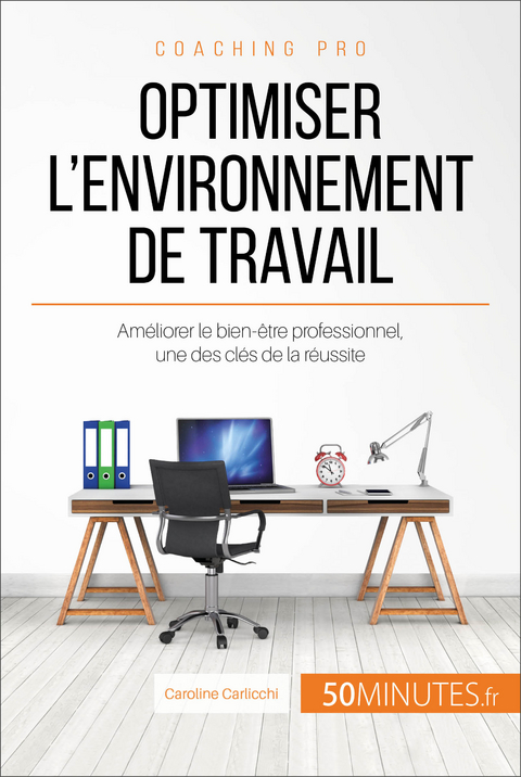 Optimiser l'environnement de travail - Caroline Carlicchi,  50Minutes