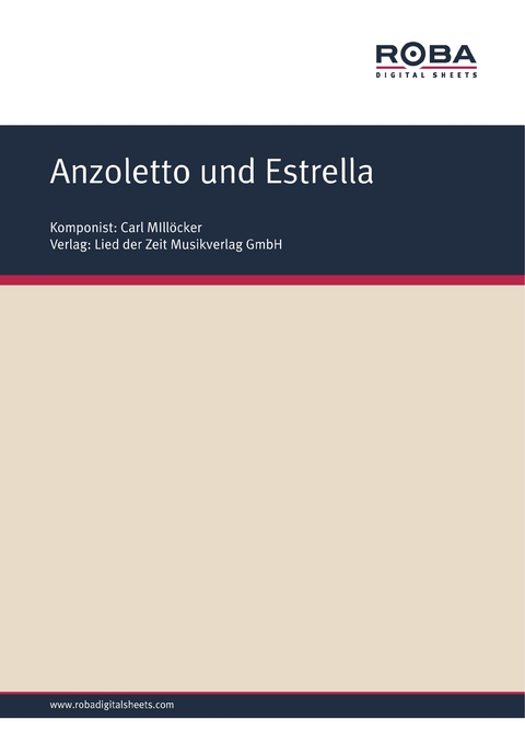 Anzoletto und Estrella - Carl Millöcker, F. Zell, Richard Genée, Erich Scheffler