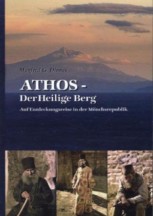 Athos - Der Heilige Berg - Manfred G. Dinnes