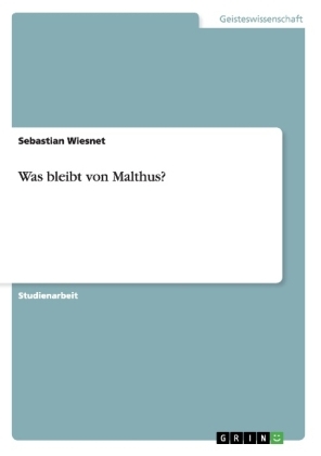 Was bleibt von Malthus? - Sebastian Wiesnet