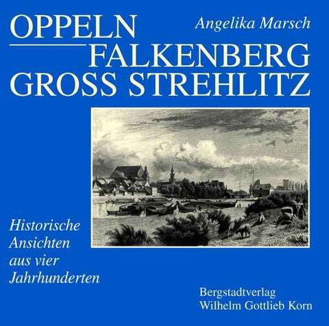 Oppeln - Falkenberg - Gross Strehlitz - Angelika Marsch