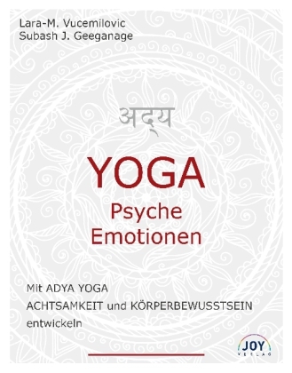 Yoga - Psyche - Emotionen - Lara Vucemilovic-Geeganage, Subash Geeganage