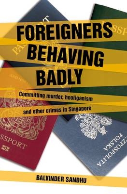 Foreigners Behaving Badly - Balvinder Sandhu