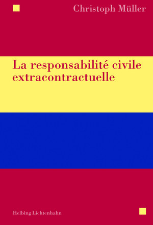 La responsabilité civile extracontractuelle - Christoph Müller