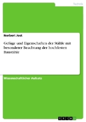 GefÃ¼ge und Eigenschaften der StÃ¤hle mit besonderer Beachtung der hochfesten BaustÃ¤hle - Norbert Jost