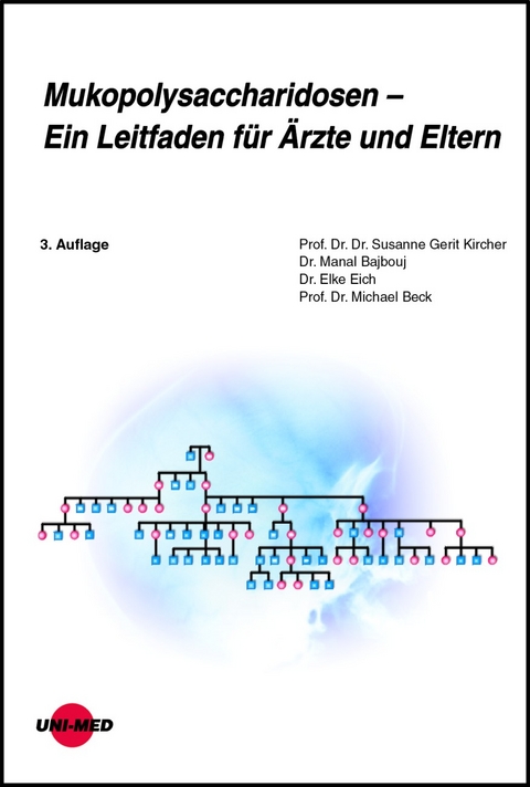 Mukopolysaccharidosen - Ein Leitfaden für Ärzte und Eltern - Susanne Gerit Kircher, Manal Bajbouj, Elke Eich, Michael Beck