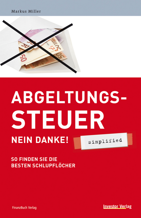 Abgeltungssteuer - Nein danke! - simplified - Markus Miller