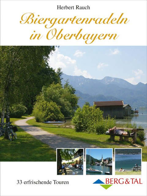 Biergartenradeln in Oberbayern - Herbert Rauch