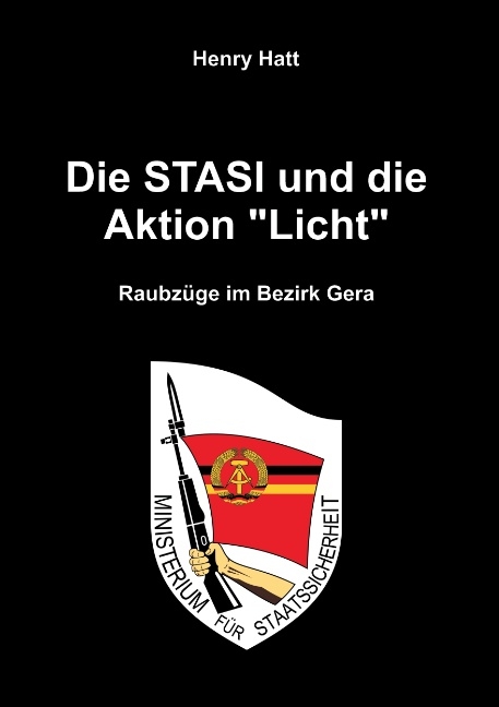 Die Stasi und die Aktion "Licht" - Henry Hatt