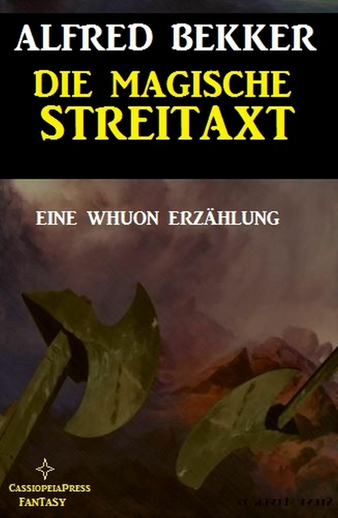 Die magische Streitaxt -  Alfred Bekker