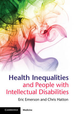 Health Inequalities and People with Intellectual Disabilities - Eric Emerson, Chris Hatton