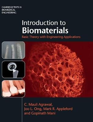 Introduction to Biomaterials - C. Mauli Agrawal, Joo L. Ong, Mark R. Appleford, Gopinath Mani