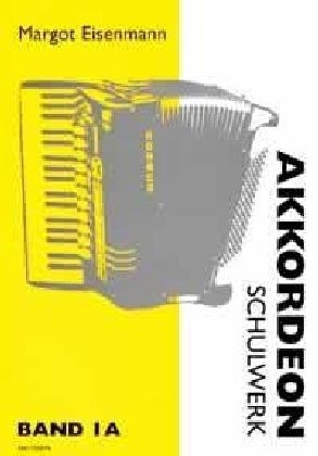 Akkordeon-Schulwerk. Bd.1a - Margot Eisenmann