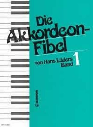 Die Akkordeon-Fibel. Bd.1 - Hans Lüders