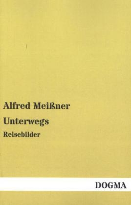 Unterwegs - Alfred MeiÃner