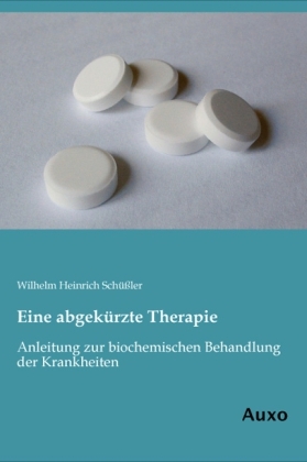 Eine abgekürzte Therapie - Wilhelm H. Schüßler