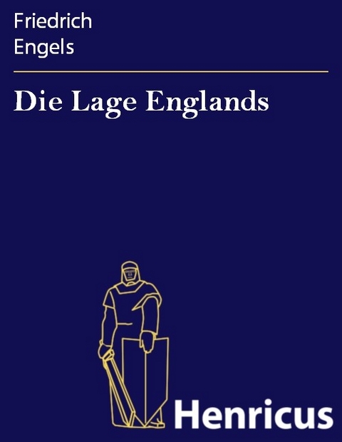 Die Lage Englands -  Friedrich Engels