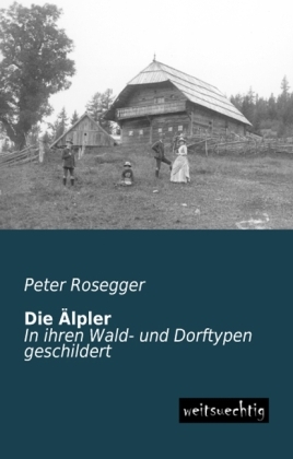 Die Ãlpler - Peter Rosegger