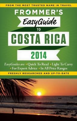 Frommer's EasyGuide to Costa Rica 2014 - Mr Eliot Greenspan